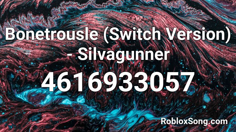 Bonetrousle (Switch Version) - Silvagunner Roblox ID