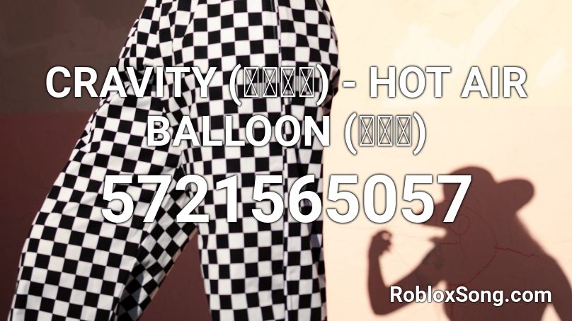 Cravity 크래비티 Hot Air Balloon 열기구 Roblox Id Roblox Music Codes - hot air balloon roblox id