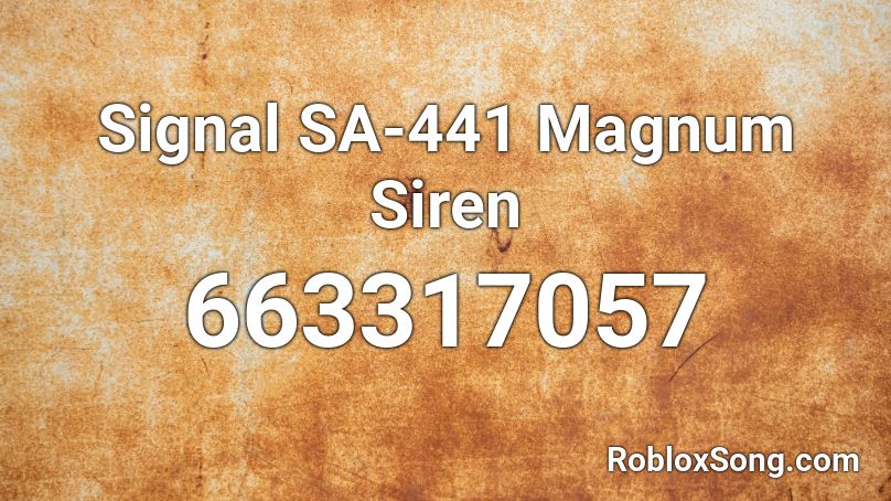 Signal SA-441 Magnum Siren Roblox ID