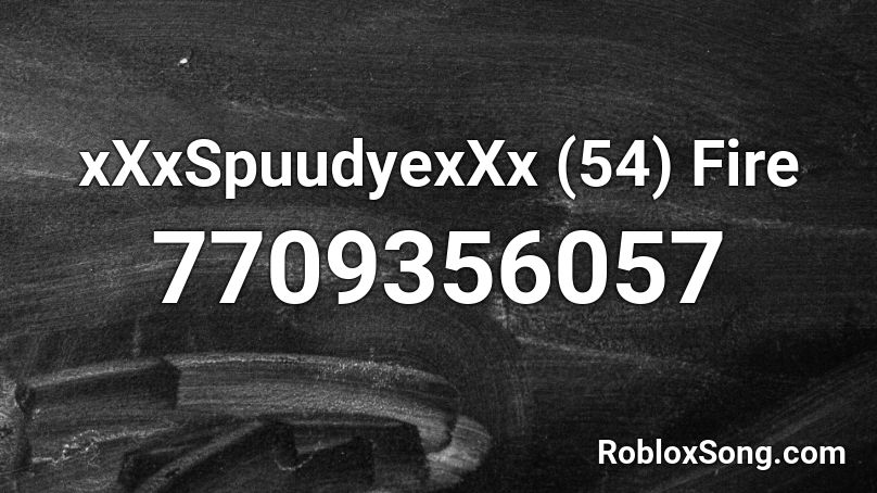 xXxSpuudyexXx (54) Fire Roblox ID