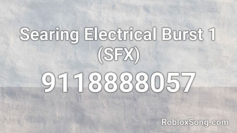 Searing Electrical Burst 1 (SFX) Roblox ID