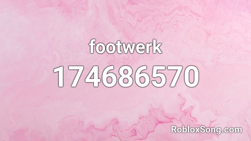 footwerk Roblox ID