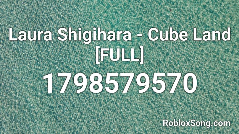 Laura Shigihara - Cube Land [FULL] Roblox ID