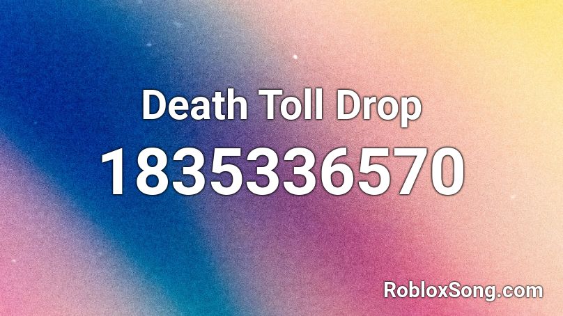 Death Toll Drop Roblox ID