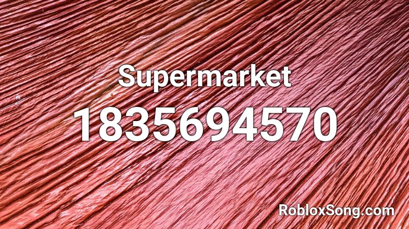 Supermarket Roblox ID