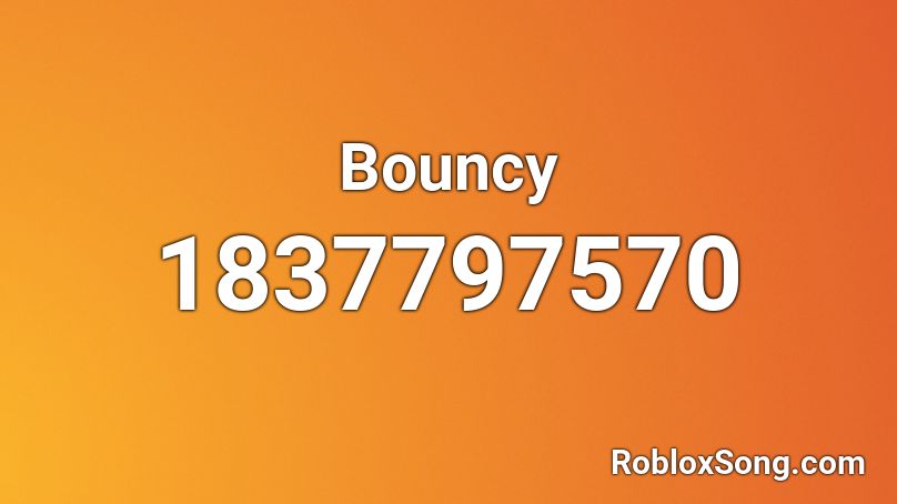 Bouncy Roblox ID