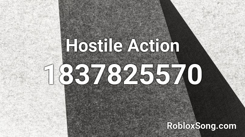 Hostile Action Roblox ID