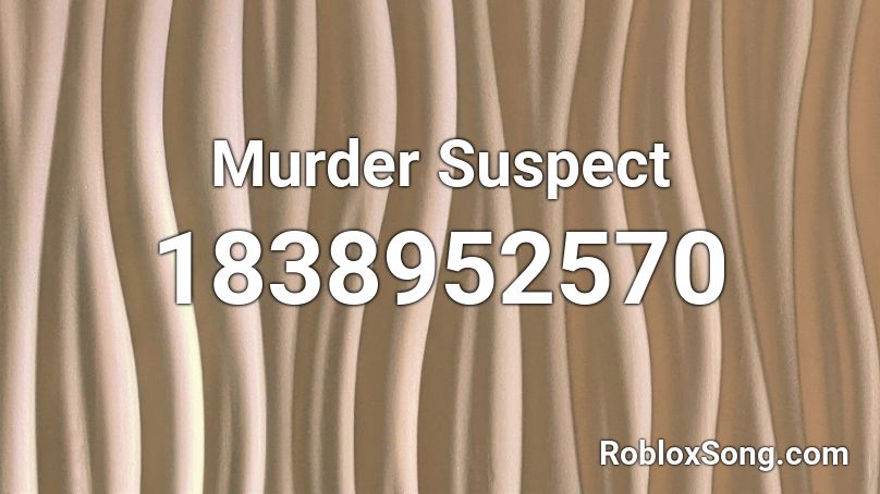 Murder Suspect Roblox ID