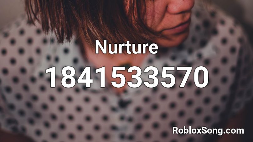 Nurture Roblox ID