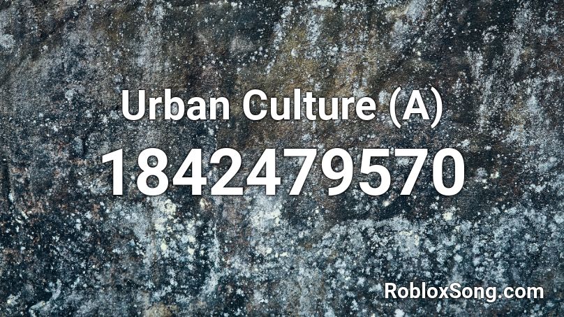 Urban Culture (A) Roblox ID