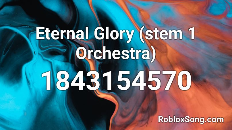 Eternal Glory (stem 1 Orchestra) Roblox ID