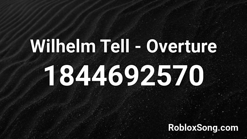 Wilhelm Tell - Overture Roblox ID