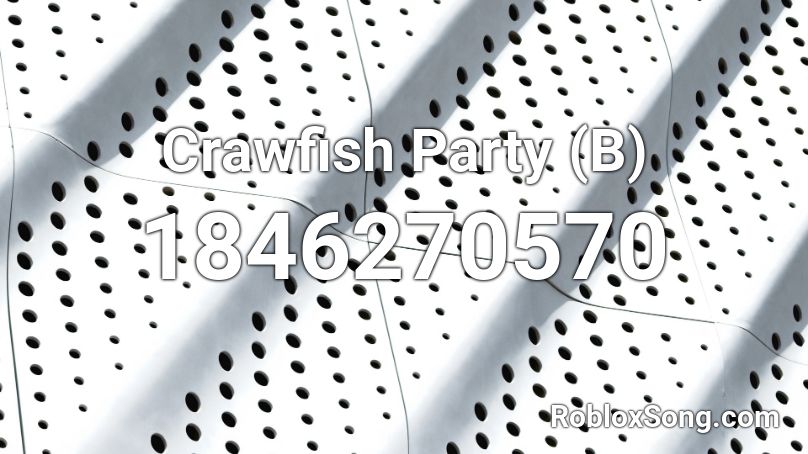 Crawfish Party (B) Roblox ID