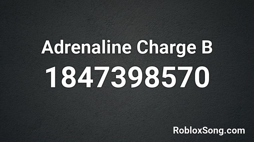 Adrenaline Charge B Roblox ID