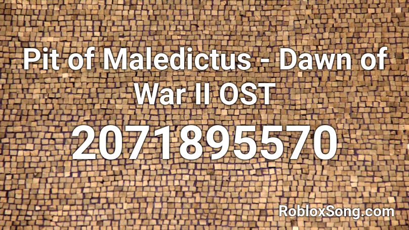 Pit of Maledictus - Dawn of War II OST Roblox ID