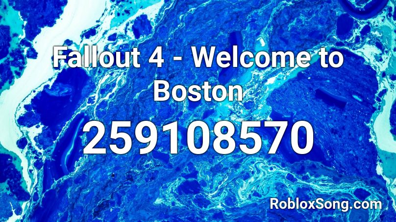 Fallout 4 - Welcome to Boston Roblox ID