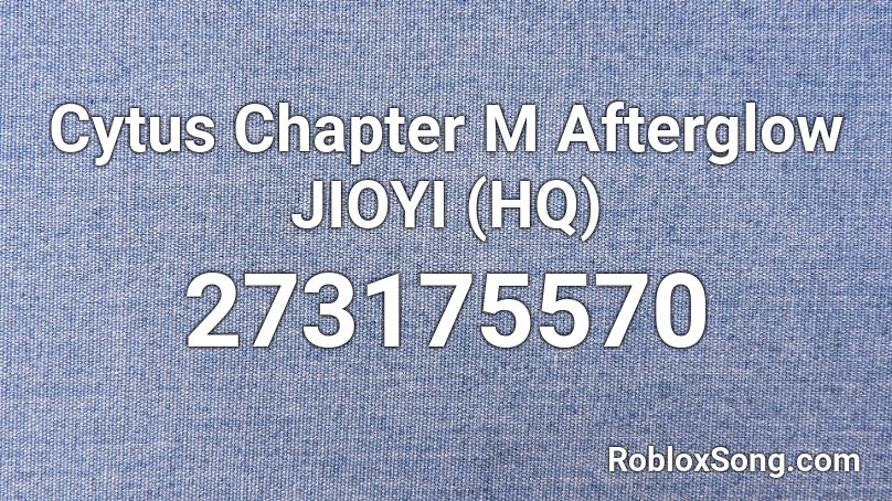 Cytus Chapter M  Afterglow JIOYI (HQ) Roblox ID