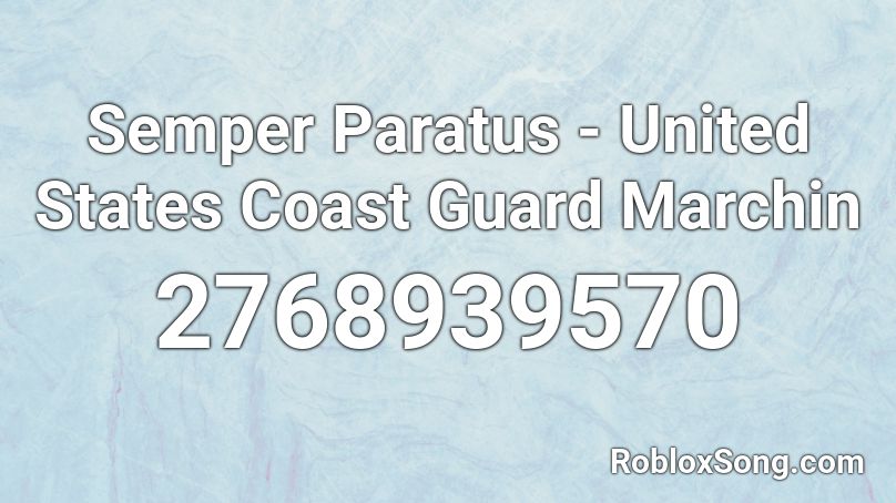 Semper Paratus - United States Coast Guard Marchin Roblox ID