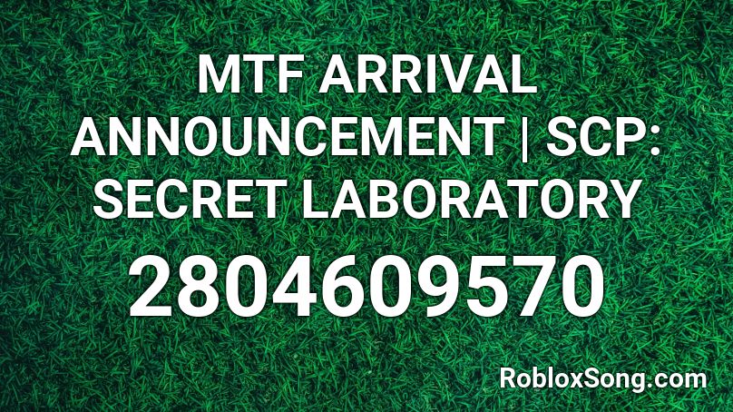 MTF ARRIVAL ANNOUNCEMENT | SCP: SECRET LABORATORY Roblox ID