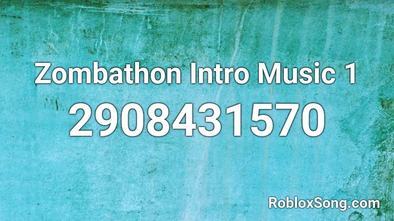Zombathon Intro Music 1 Roblox ID