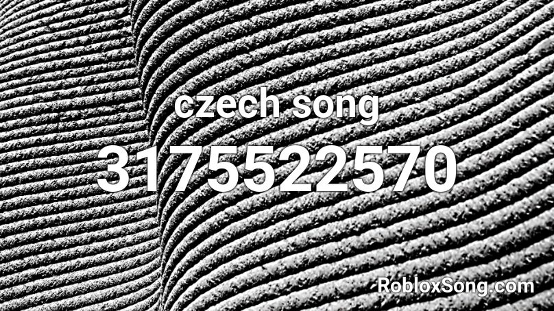 czech song  Roblox ID