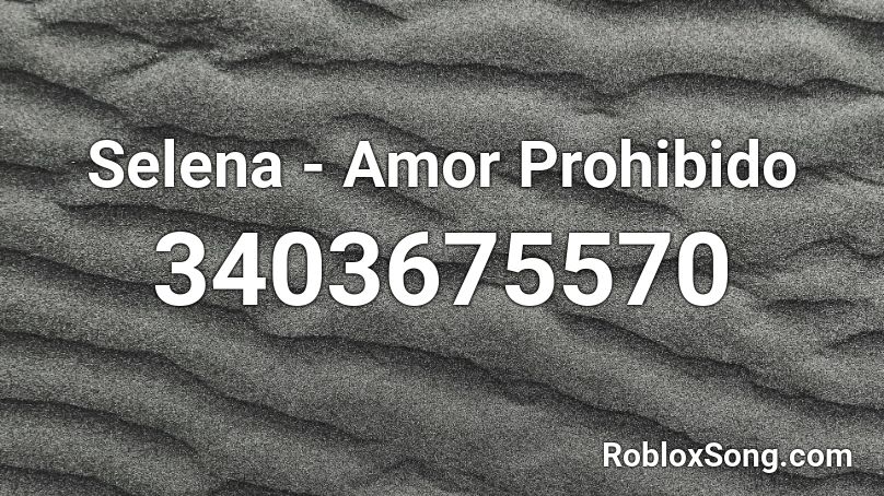 Selena - Amor Prohibido Roblox ID