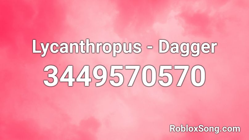 Lycanthropus - Dagger  Roblox ID