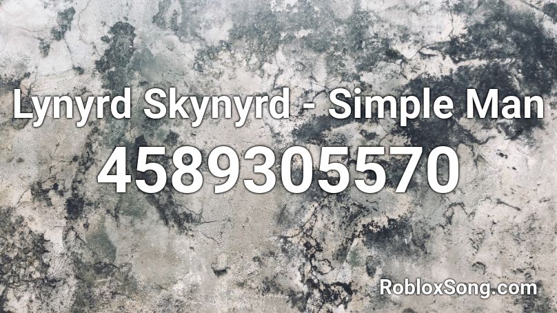 Lynyrd Skynyrd - Simple Man Roblox ID