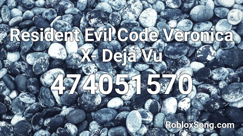 Resident Evil Code Veronica X Deja Vu Roblox Id Roblox Music Codes - deja vu roblox id code loud