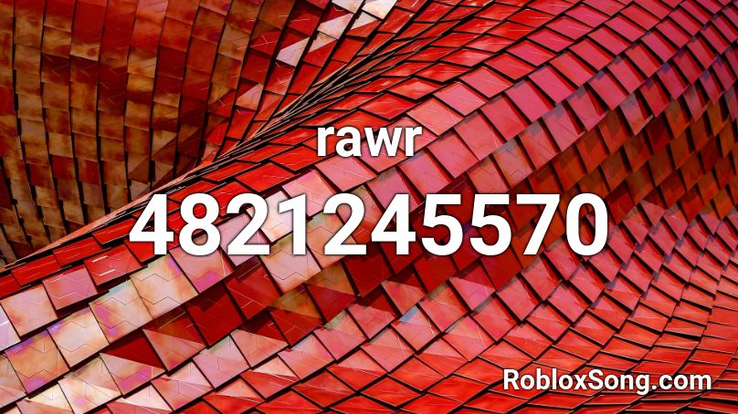 rawr Roblox ID