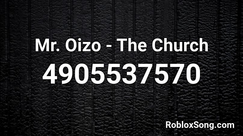 Mr. Oizo - The Church Roblox ID