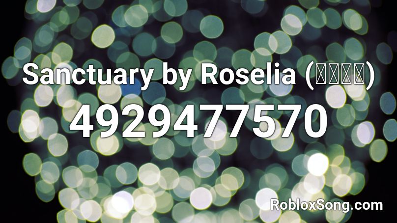 Sanctuary by Roselia (バンドリ) Roblox ID
