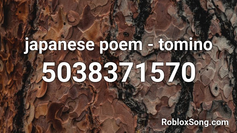 japanese poem - tomino Roblox ID