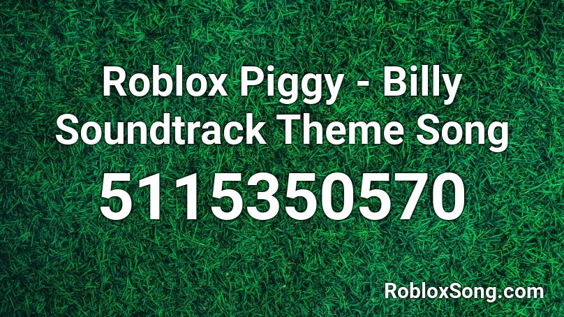 Roblox Piggy - Billy Soundtrack Theme Song Roblox ID