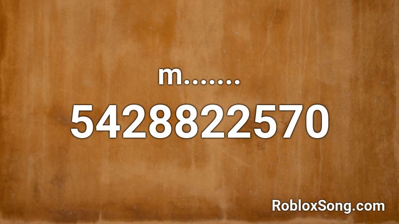 m....... Roblox ID