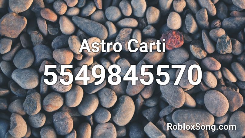 Astro Carti Roblox ID