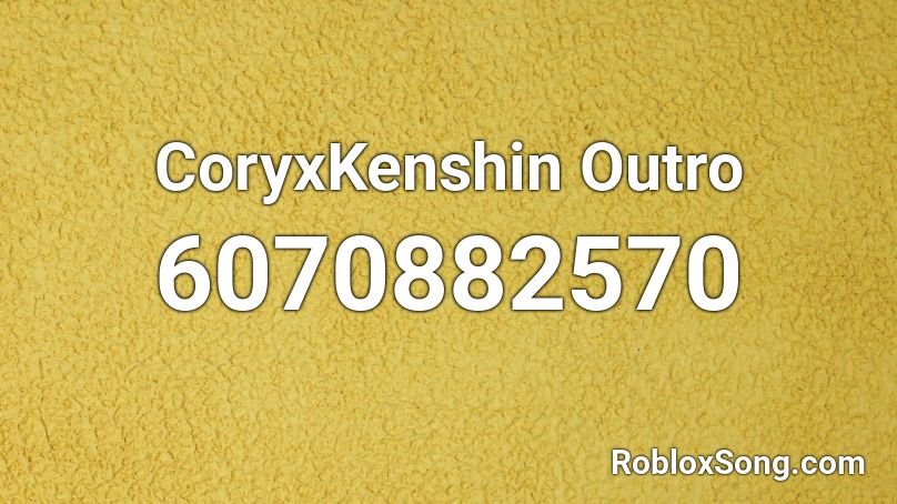 CoryxKenshin Outro Roblox ID