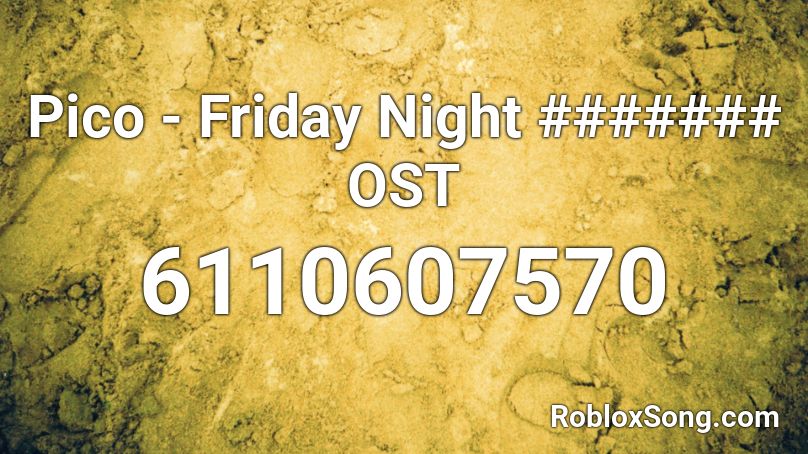 Pico - Friday Night ####### OST Roblox ID