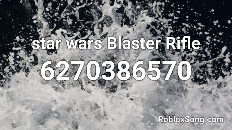star wars Blaster Rifle Roblox ID