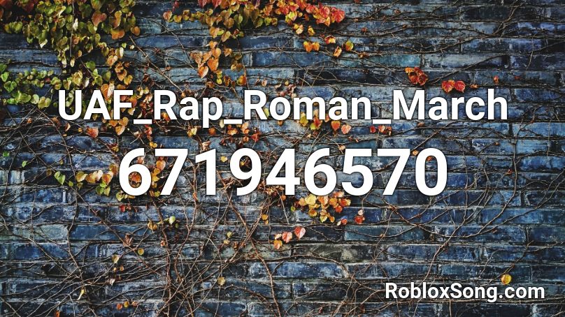 UAF_Rap_Roman_March Roblox ID