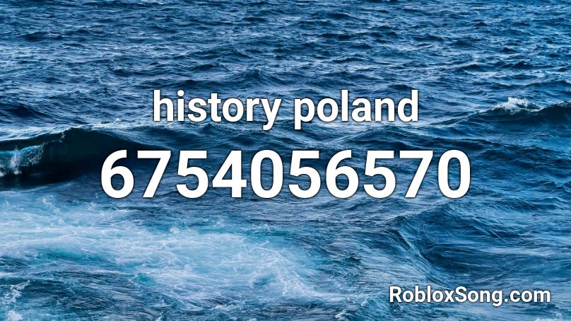 history poland Roblox ID