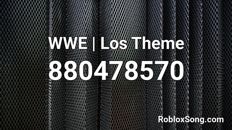 WWE | Los Theme Roblox ID