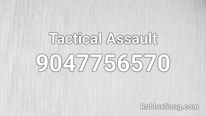 Tactical Assault Roblox ID