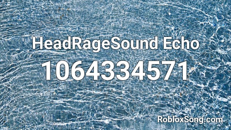 HeadRageSound Echo Roblox ID