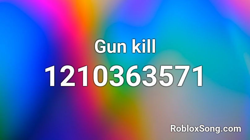 Gun kill Roblox ID