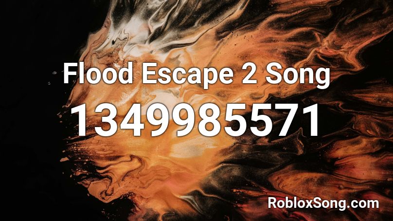 Flood Escape 2 Song Roblox ID