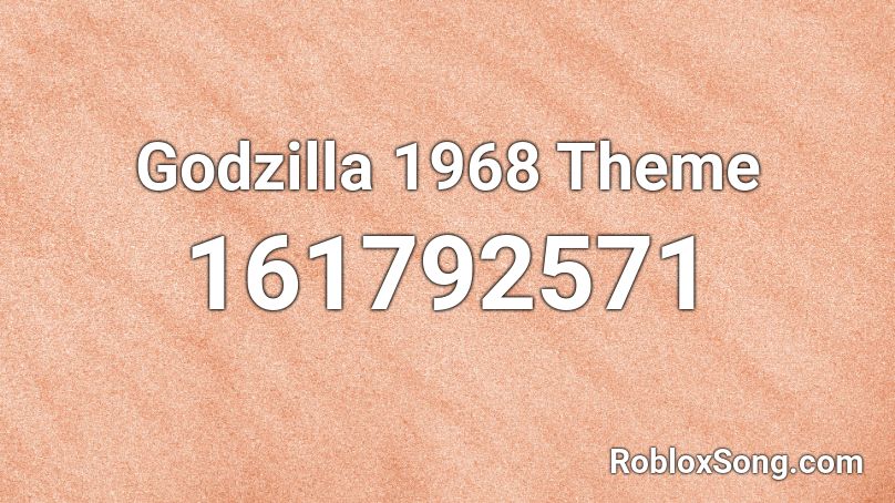 Godzilla 1968 Theme Roblox ID