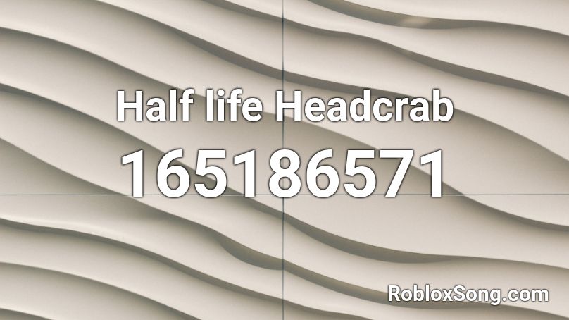 Half life Headcrab Roblox ID