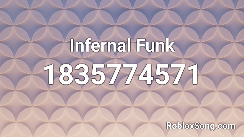 Infernal Funk Roblox ID