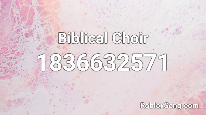 Biblical Choir Roblox ID